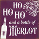 Ho Ho Ho and a bottle of Merlot