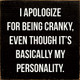 Wholesale Wood Sign: I apologize for being cranky...