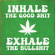 Wholesale Wood Sign: Inhale the good shit, exhale...