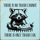 Wholesale Wood Sign: There Is No Trash Cannot...