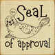 Wholesale Wood Sign: Seal of Approval (seal saying "nice")