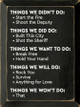 Things We Didn't Do: Start the Fire, Shoot the Deputy. Things We Did Do: Built This City, Shot the Sheriff. Things We Want To Do: Break Free, Hold Your Hand. Things We Will Do: Rock You, Survive, Anything for Love. Things We Won't Do: That.