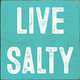 Small Square Wood Beach Sign Saying Live Salty