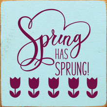 Spring Has Sprung (tulips)|Wooden Spring Sign| Sawdust City