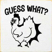 Guess What? Chicken Butt |Funny Chicken Wood Signs | Sawdust City Wood