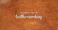 What are the Essential Tools for Leatherworking?