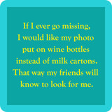 If Ever I Go Missing Coaster