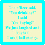 You Drinking?  Coaster