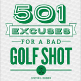 501 Excuses for a Bad Golf Shot