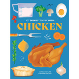 101 Things To Do with Chicken