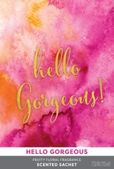 Hello Gorgeous Sachet