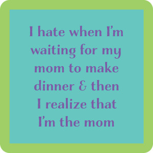 I'm the Mom Coaster I'm the Mom Coaster