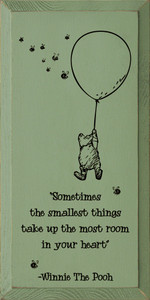 Sometimes the Smallest Things Take Up the Most Room…-Sage Green Sometimes the Smallest Things Take Up the Most Room…-Sage Green