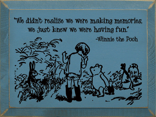 We Didn't Realize We Were Making Memories…-Blue