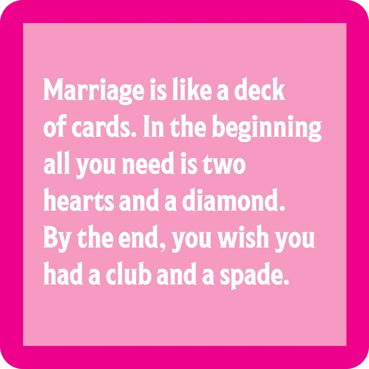 Marriage is Like a Deck of Cards coaster