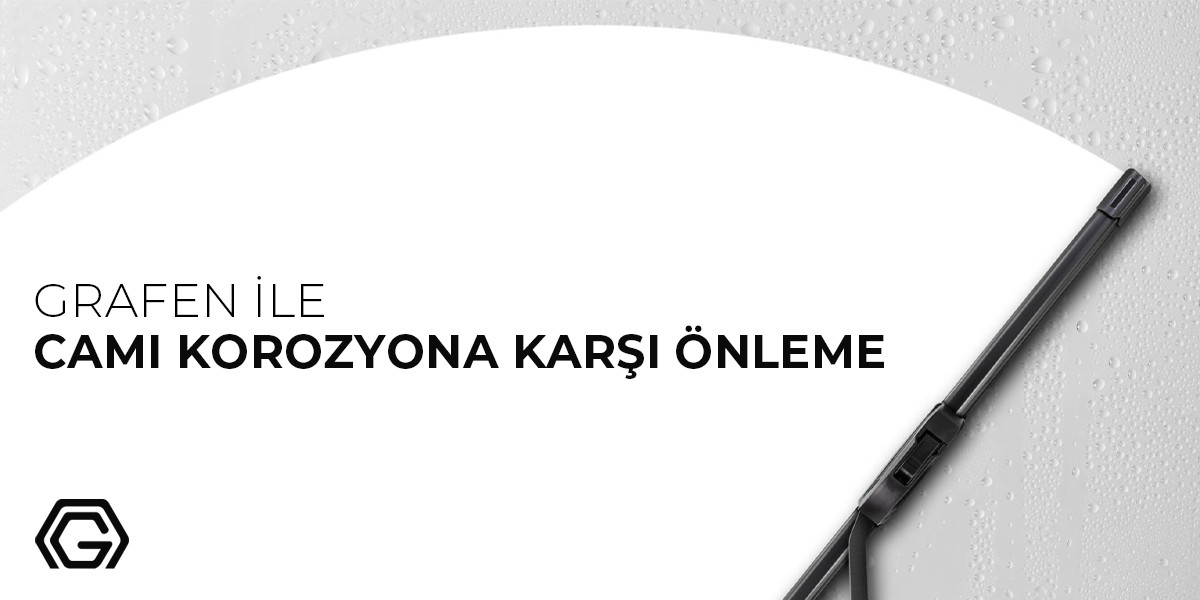 Grafen İle Camı Korozyona Karşı Önleme