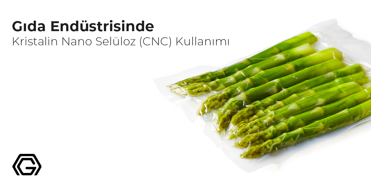 Gıda Endüstrisinde Kristalin Nano Selüloz (CNC) Kullanımı