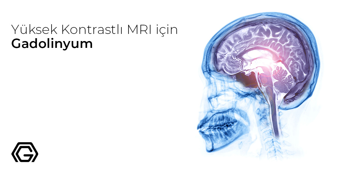 Yüksek Kontrastlı MRI için Gadolinyum