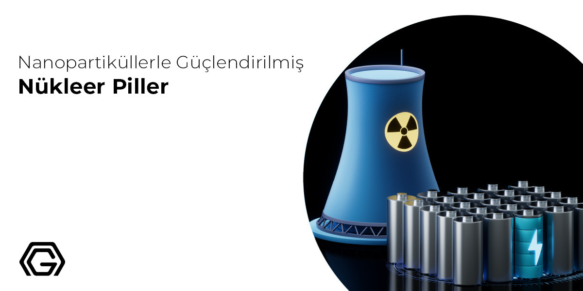 Nanopartiküllerle Güçlendirilmiş Nükleer Piller 