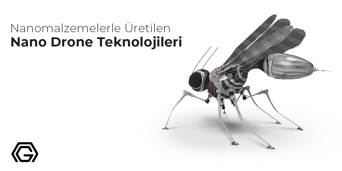 Nanomalzemelerle Üretilen Nano Drone Teknolojileri