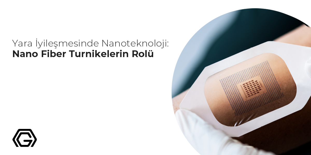 Yara İyileşmesinde Nanoteknoloji: Nano Fiber Turnikelerin Rolü