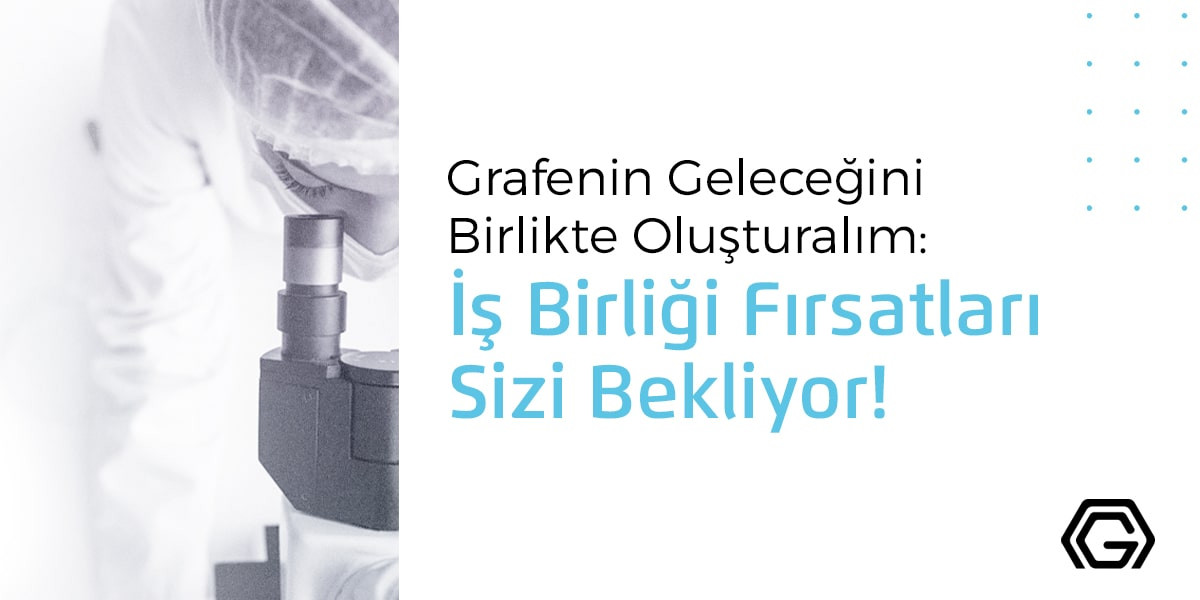 Grafenin Geleceğini Birlikte Oluşturalım: İş Birliği Fırsatları Sizi Bekliyor!