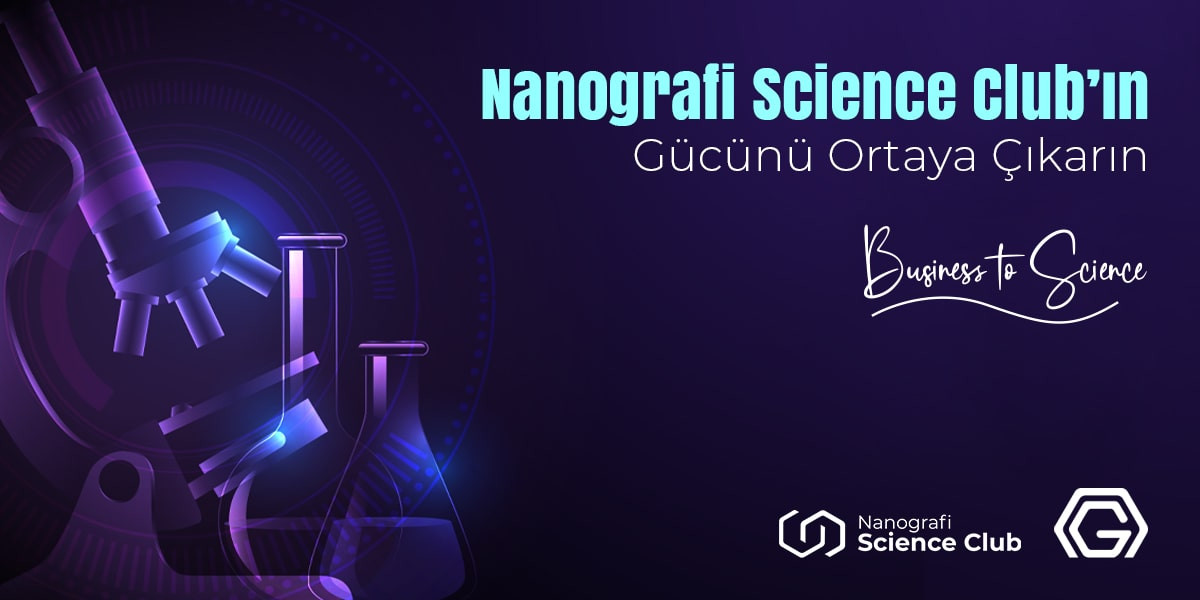 Nanografi Science Club İle Ayrıcalıkları Keşfet: İş Dünyasından Bilime