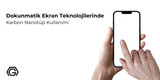 Dokunmatik Ekran Teknolojilerinde Karbon Nanotüp Kullanımı