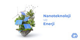 Nanoteknoloji ve Enerji