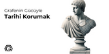 Grafenin Gücüyle Tarihi Korumak