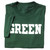 Green short sleeve tee with 'Green' across the chest in white