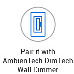 AmbienTech driver for DimTech Wall Dimmer