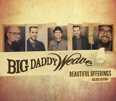 Beautiful Offerings DE Big Daddy Weave CD edifystore