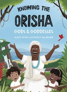 Knowing The Orisha Gods & Goddesses Knowing The Orisha Gods & Goddesses