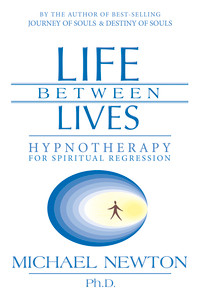 Life Between Lives Life Between Lives
