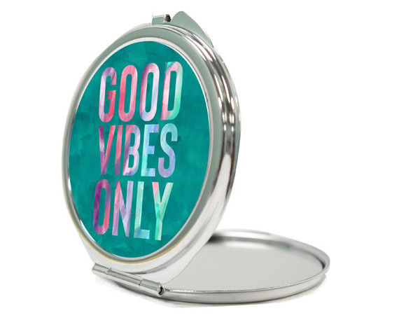 Good Vibes Only Compact Mirror Good Vibes Only Compact Mirror
