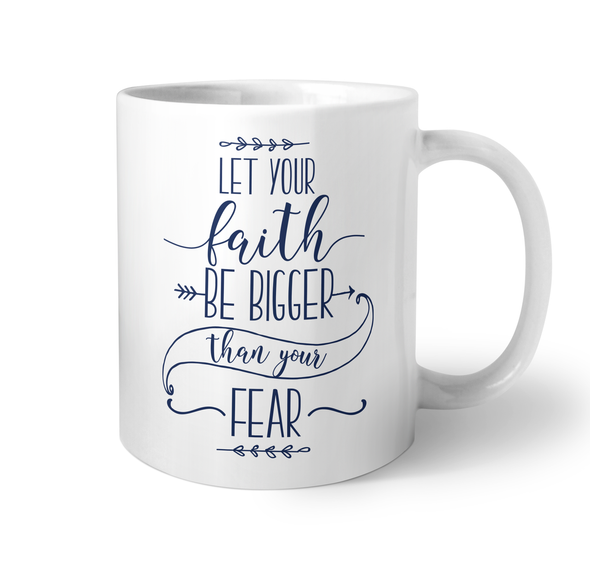 Let Your Faith Be Bigger Coffee Mug Let Your Faith Be Bigger Coffee Mug