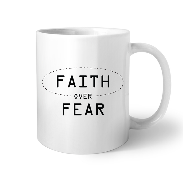 Faith Over Fear Coffee Mug Faith Over Fear Coffee Mug
