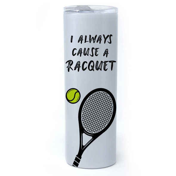 Cause A Racquet Slim Tumbler 20 oz. Cause A Racquet Slim Tumbler 20 oz.