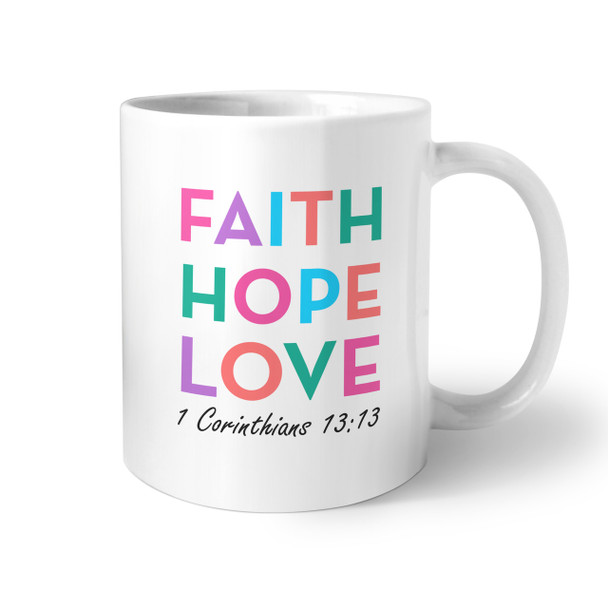 Faith Hope Love Coffee Mug Faith Hope Love Coffee Mug
