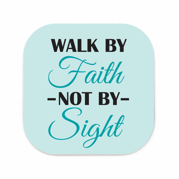 Walk By Faith Square Coaster
