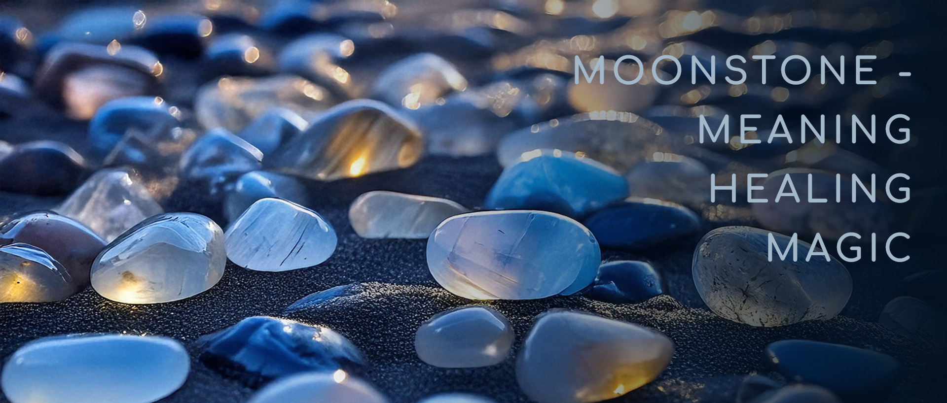 Moonstone – Healing and Magical Properties
