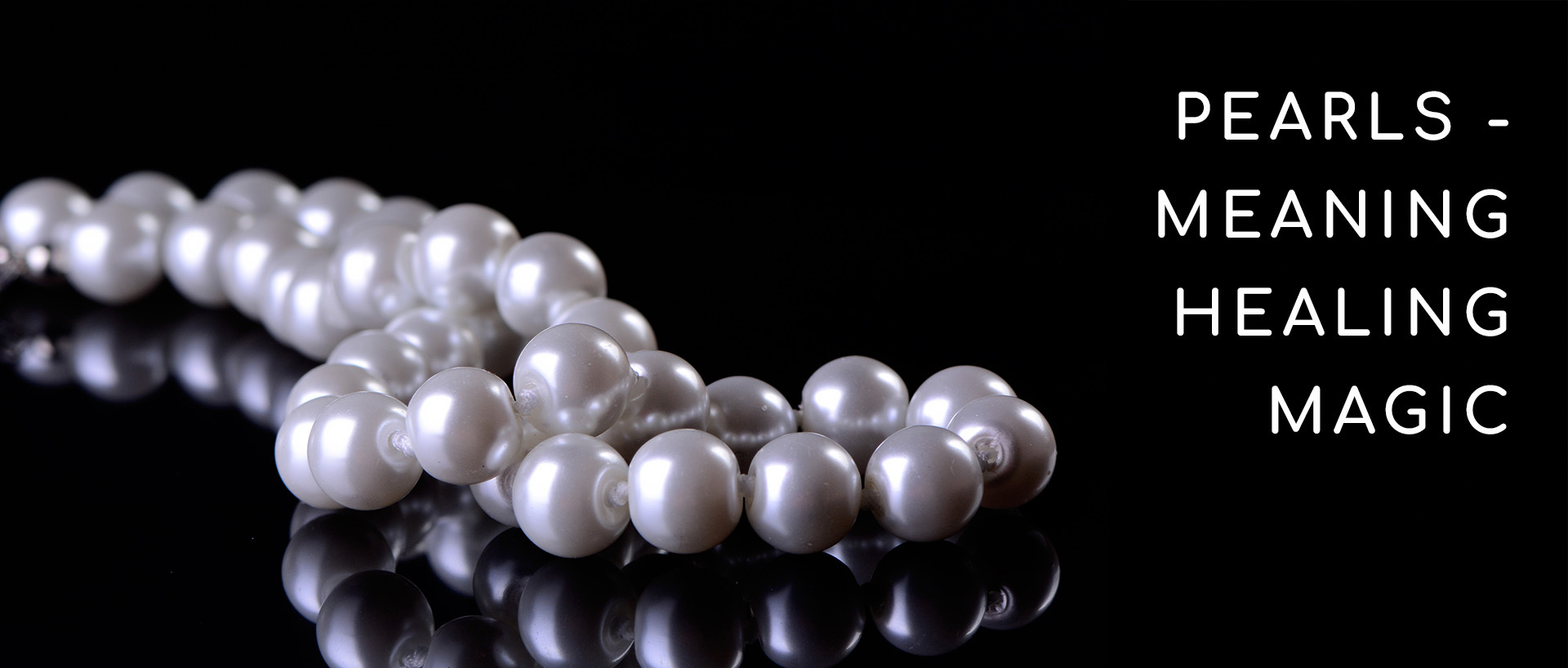 Pearl Meaning, Healing Powers & Magical Properties