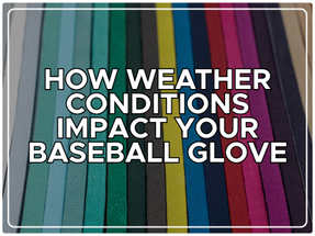 How Weather Conditions Impact Your Baseball Glove