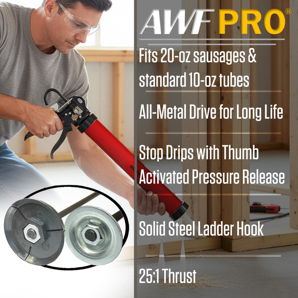 AWF PRO® Red Anodized Aluminum Hull Sausage/Cartridge Caulk Gun, 25:1 Thrust, 10 oz. Cartridge, 20 oz. Sausage with 3 Tips AWF PRO® Red Anodized Aluminum Hull Sausage/Cartridge Caulk Gun, 25:1 Thrust, 10 oz. Cartridge, 20 oz. Sausage with 3 Tips