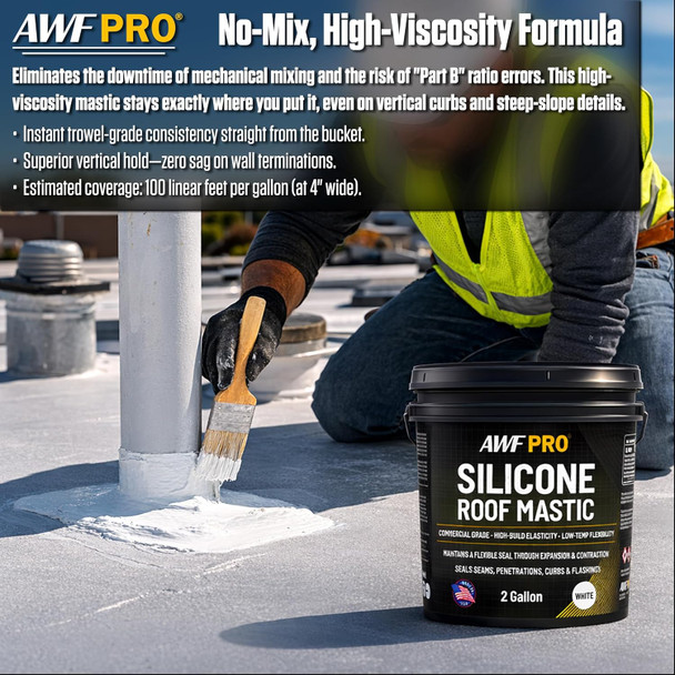 Infographic showing a worker applying AWF PRO no-mix silicone mastic to a roof pipe flashing, highlighting its high-viscosity, non-sag formula and 100 linear feet per gallon coverage.