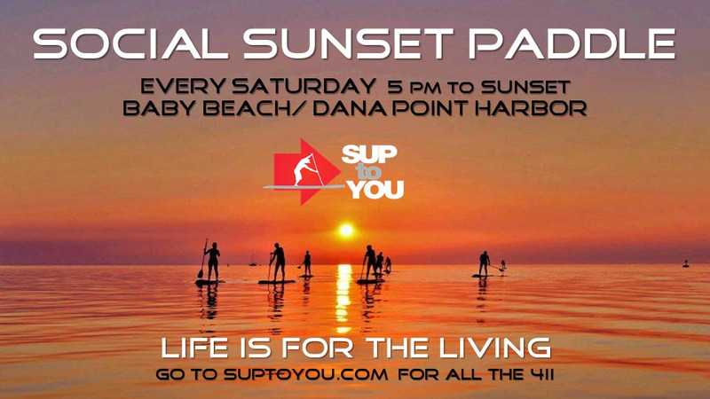 SOCIAL SUNSET PADDLE - Every Saturday at Baby Beach/ Dana Point Harbor 