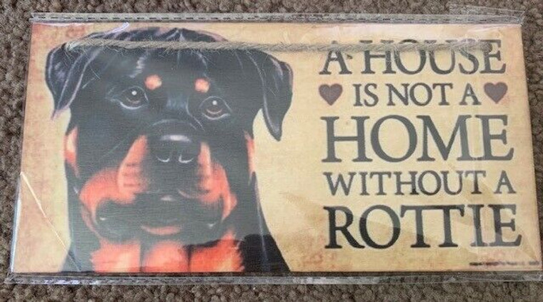 NEW House is not a Home without a ROTTIE (Rottweiler) Wooden Hanging Dog Plaque