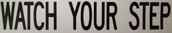 SB193, Garman Decal Watch Your Step (Black on White) - 12 1/2 x 2 1/2" SB193, Garman Decal Watch Your Step (Black on White) - 12 1/2 x 2 1/2"
