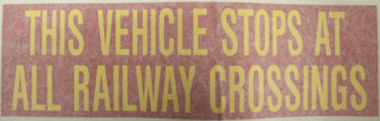 SB36R, Garman Decal This Vehicle Stops At All Railway Crossings -17 1/4" x 5 1/2" SB36R, Garman Decal This Vehicle Stops At All Railway Crossings -17 1/4" x 5 1/2"